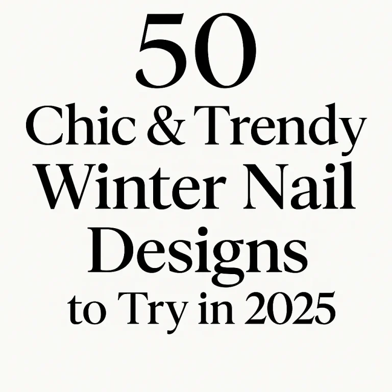 50 Chic & Trendy Winter Nail Designs to Try in 2025